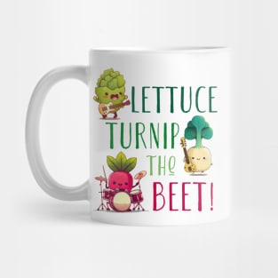 Lettuce Turnip The Beet Mug